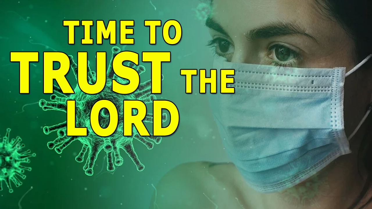 It’s Time To Trust The Lord